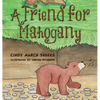 A Friend for Mahogany - Hardcover