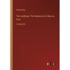 The Landloper; The Romance of a Man on Foot: in large print - Paperback