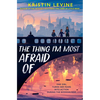 The Thing I'm Most Afraid of - Hardcover