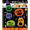 Never Touch the Grumpy Pumpkins - Board Book