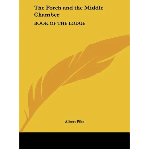 The Porch and the Middle Chamber: Book of the Lodge - Hardcover