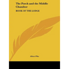 The Porch and the Middle Chamber: Book of the Lodge - Hardcover