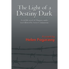 The Light of a Destiny Dark: A real-life novel of Hungary under war followed by Soviet Communism - Paperback