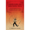 Indian Clubs and How to Use Them - A New and Complete Method for Learning to Wield Light and Heavy Clubs, Graduated from the Simplest to the Most Comp - Hardcover