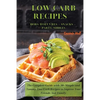 LOW-CARB RECIPES Hors D'oeuvres - Snacks - Party Nibbles: The Complete Guide with 50+ Simple and Yummy Low-Carb Recipes to Impress Your Friends And Fa - Paperback
