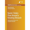 Navier-Stokes Flow Around a Rotating Obstacle: Mathematical Analysis of Its Asymptotic Behavior - Paperback