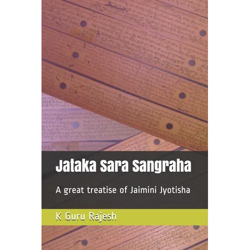 Jataka Sara Sangraha: A Great Treatise of Jaimini Astrology - Paperback