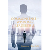 Commonsense - Wisdom - Leadership - Paperback