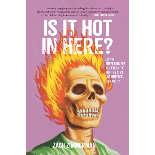 Is It Hot in Here (or Am I Suffering for All Eternity for the Sins I Committed on Earth)? - Paperback