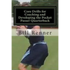 Core Drills for Coaching and Developing the Pocket Passer Quarterback - Paperback