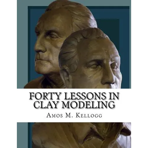 Forty Lessons in Clay Modeling - Paperback