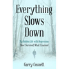 Everything Slows Down: My Hidden Life with Depression: How I Survived, What I Learned - Hardcover