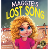 Maggie's Lost Song: A Journey of Courage and Music - Hardcover
