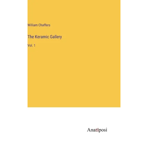 The Keramic Gallery: Vol. 1 - Hardcover