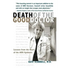 Death of the Good Doctor: Lessons from the Heart of the AIDS Epidemic - Paperback