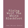 Rising Wolf The White Blackfoot - Paperback