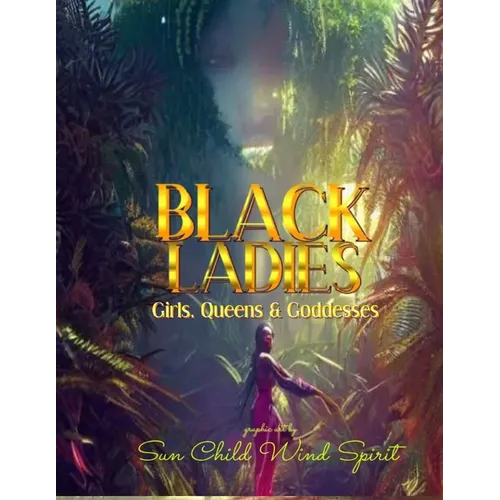 Black Ladies: Girls, Queens & Goddesses - Paperback