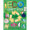 Eco Craft Book: Don't Throw It Away, Recreate & Play - Paperback