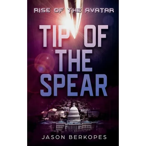 Rise of the Avatar: Tip of the Spear - Hardcover