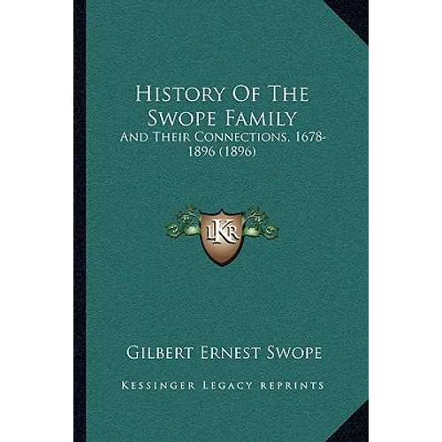History Of The Swope Family: And Their Connections, 1678-1896 (1896) - Paperback