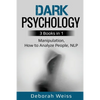 Dark Psychology: 3 Books in 1 - Manipulation, How to Analyze People, NLP - Paperback