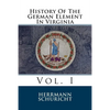 History Of The German Element In Virginia: Vol. I - Paperback