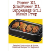 Power XL Smokeless Grill Meals Prep: Detailed Instruction & Simple, Delicious Recipes For Beginners: How Do You Grill Indoors - Paperback