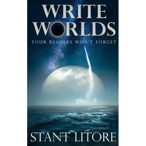 Write Worlds Your Readers Won't Forget - Paperback