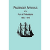 Passenger Arrivals at the Port of Philadelphia, 1800-1819. the Philadelphia Baggage Lists - Paperback