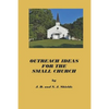 Outreach Ideas for the Small Church: Small churches making an impact on their communities - Paperback