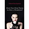 Have You Ever Tried to Sell a Diamond?: And other Investigations of the Diamond Trade - Paperback