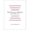 The Mathematics of Relativity for the Rest of Us - Paperback
