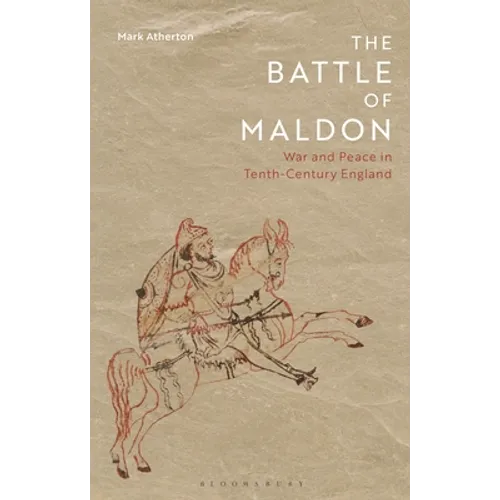 The Battle of Maldon: War and Peace in Tenth-Century England - Hardcover
