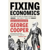 Fixing Economics: The story of how the dismal science was broken - and how it could be rebuilt - Paperback