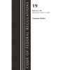 Code of Federal Regulations, Title 19 Customs Duties 0-140 2023 - Paperback