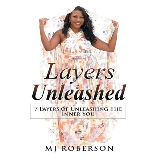 Layers Unleashed: 7 Layers of Unleashing The Inner You - Hardcover