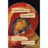 Conceived by the Holy Spirit: The Virgin Birth in Scripture and Theology - Paperback