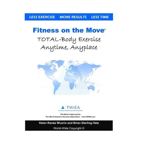 Fitness on the Move: Exercise Effectively Anywhere, Anytime, Anyplace. - Paperback