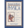 Hildegard Von Bingen's Physica: The Complete English Translation of Her Classic Work on Health and Healing - Hardcover