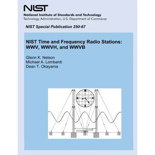 NIST Time and Frequency Radio Stations: WWV, WWVH, and WWVB - Paperback