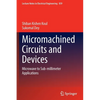 Micromachined Circuits and Devices: Microwave to Sub-Millimeter Applications - Paperback