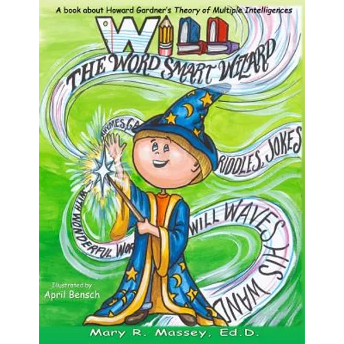 Will, the Word SMART Wizard: A book about Howard Gardner's Theory of Multiple Intelligences - Paperback