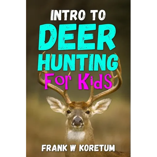 Intro to Deer Hunting for Kids - Paperback