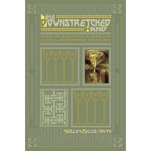 The Downstretched Hand: Individual Development in George MacDonald's Major Fantasies for Children - Paperback