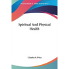 Spiritual And Physical Health - Paperback
