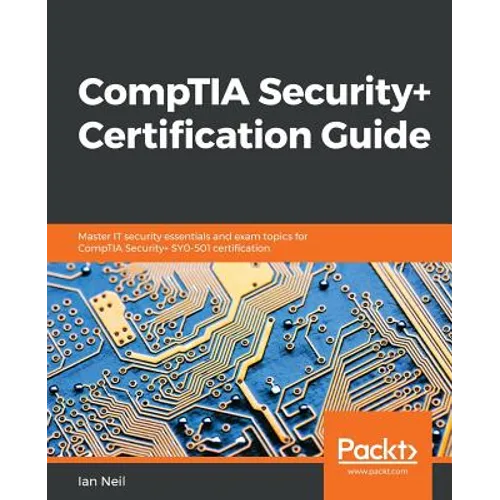 CompTIA Security+ Certification Guide: Master IT security essentials and exam topics for CompTIA Security+ SY0-501 certification - Paperback