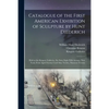 Catalogue of the First American Exhibition of Sculpture by Hunt Diederich: Held at the Kingore Galleries, Six Sixty Eight Fifth Avenue, New York, From - Paperback