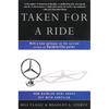 Taken for a Ride: How Daimler-Benz Drove Off with Chrysler - Paperback