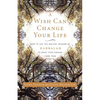 A Wish Can Change Your Life: How to Use the Ancient Wisdom of Kabbalah to Make Your Dreams Come True - Paperback