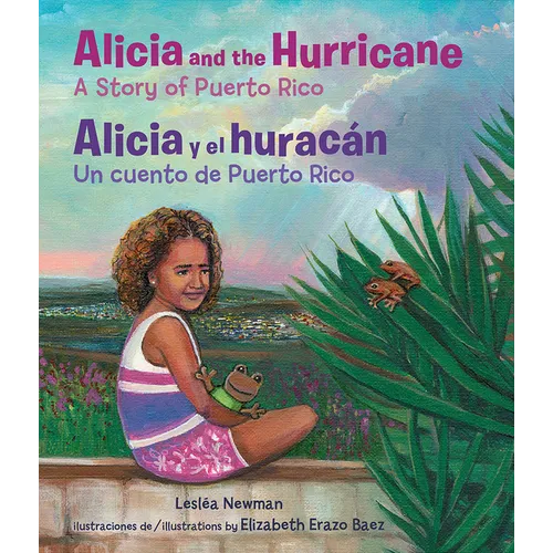 Alicia and the Hurricane / Alicia Y El Huracán: A Story of Puerto Rico / Un Cuento de Puerto Rico - Hardcover